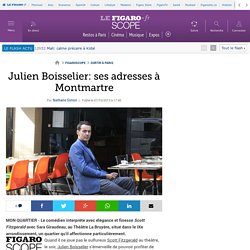 Julien Boisselier: ses adresses à Montmartre