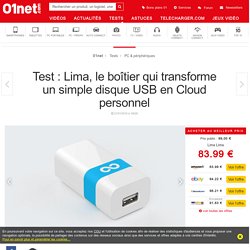Test : Lima, le boîtier qui transforme un simple disque USB en Cloud personnel