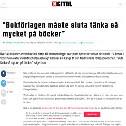 “Bokförlagen måste sluta tänka så mycket på böcker”