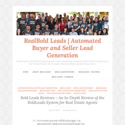 Bold Leads Reviews – An In-Depth Review of the BoldLeads System for Real Estate Agents – Real Bold Leads