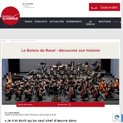 Le Bolero de Ravel : découvrez son histoire