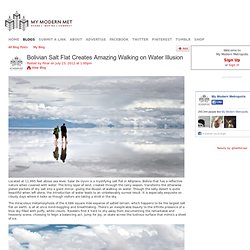 Bolivian Salt Flat Creates Amazing Walking on Water Illusion