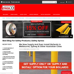 We Now Supply And Even Install Bollards In Melbourne, Sydney & Other Australian Cities - Safety Xpress