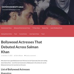 Bollywood Actresses That Debuted Across Salman Khan