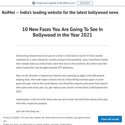 10 New Faces You Are Going To See In Bollywood in the Year 2021 – KoiMoi – India's leading website for the latest bollywood news