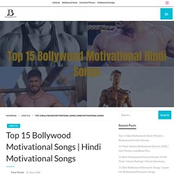 Top 15 Bollywood Motivational Songs