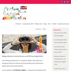 Bologna diventa la città del futuro con AFTER futuri digitali 2019 – Festival della Cultura Tecnica
