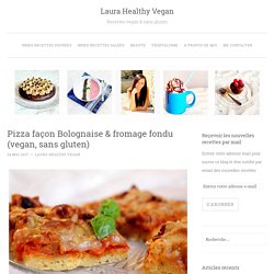 Pizza façon Bolognaise & fromage fondu (vegan, sans gluten)