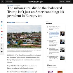 The urban-rural divide that bolstered Trump isn’t just an American thing; it’s prevalent in Europe, too