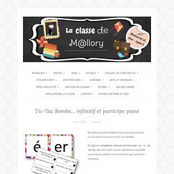 Tic-Tac Bombe… infinitif et participe passé