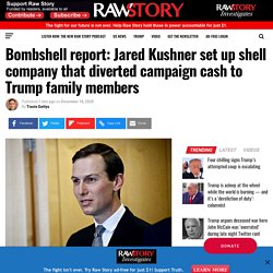 Bombshell report: Jared Kushner set up shell company that diverted campaign cash to Trump family members