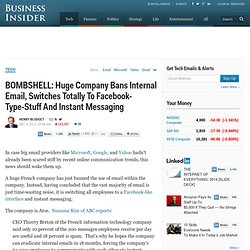 BOMBSHELL: Huge Company Bans Internal Email, Switches Totally To Facebook-Type-Stuff And Instant Messaging
