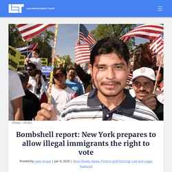 Bombshell report: New York prepares to allow illegal immigrants the right to vote