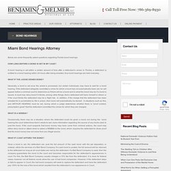 Miami Bond Hearings Attorney - Benjamin & Melmer LLC
