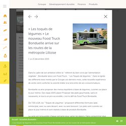 « Les toqués de légumes » Le nouveau Food Truck Bonduelle arrive sur les routes de la métropole Lilloise - Groupe Bonduelle 