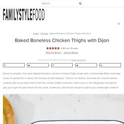 Baked Boneless Chicken Thighs with Dijon Marinade - Familystyle Food