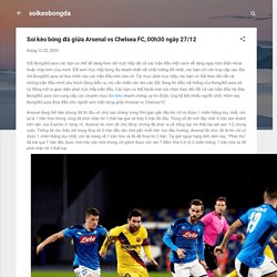 Soi kèo bóng đá giữa Arsenal vs Chelsea FC, 00h30 ngày 27/12