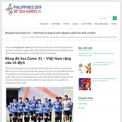 Bóng đá Sea Game 31 – Việt Nam là ứng cử hàng đầu cho chức vô địch