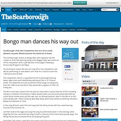 Bongo man dances his way out - Local - The Scarborough News