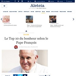 Le Top 10 du bonheur selon le Pape François