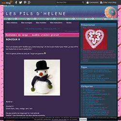 Bonhomme de neige - modèle crochet gratuit - LES FILS D'HELENE