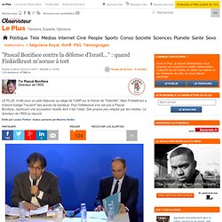 "Pascal Boniface contre la défense d'Israël..." : quand Finkielkraut m'accuse à tort