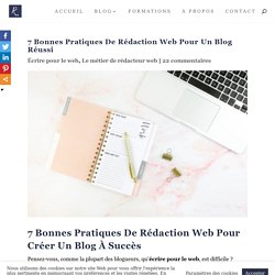 7 Bonnes Pratiques De Rédaction Web Pour Un Blog Réussi