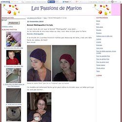 Bonnet Mistinguette # le tuto - Les passions de Marion!