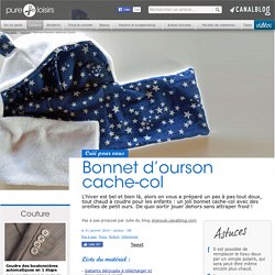 Bonnet d'ourson cache-col {tuto} - Couture - Pure Loisirs