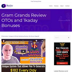 Gram Grands Review OTOs and 1kaday Bonuses