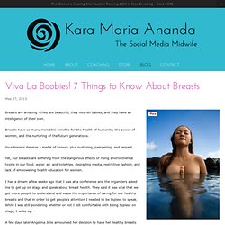 Viva La Boobies! 7 Things to Know About Breasts — Kara Maria Ananda