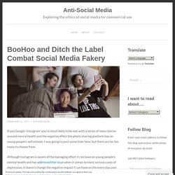 BooHoo and Ditch the Label Combat Social Media Fakery – Anti-Social Media