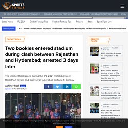 IPL 2021: Two bookies entered stadium during clash between RR and SRH