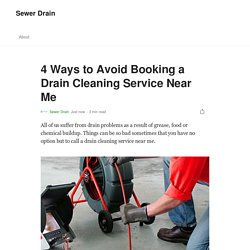 Tips That Can Help You to Avoid Booking a Drain Cleaning Service