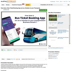 How does a Bus Ticket Booking App act as a Solution to your Transportation Business Growth?