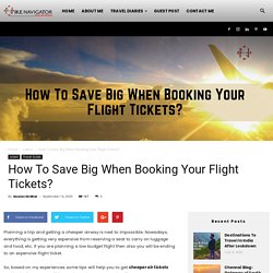 How To Save Big When Booking Your Flight Tickets?