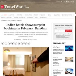 Indian hotels shows surge in bookings in February : RateGain, Travel News, ET TravelWorld