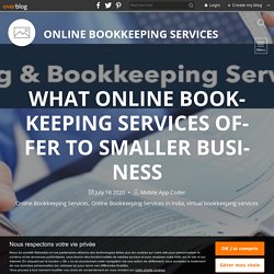 What Online Bookkeeping Services Offer to Smaller Business - online bookkeeping services