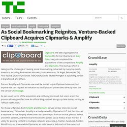 As Social Bookmarking Reignites, Venture-Backed Clipboard Acquires Clipmarks & Amplify