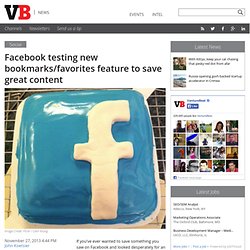 Facebook testing new bookmarks/favorites feature to save great content