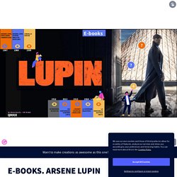 E-BOOKS. ARSENE LUPIN toutes ses aventures à lire en ligne by mh