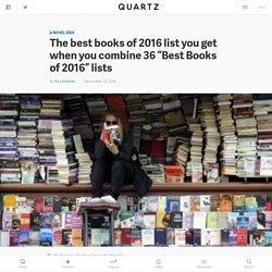 The best books of 2016 list you get when you combine 36 best books of 2016 lists — Quartz