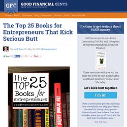 The Top 25 Books for Entrepreneurs That Kick Serious Butt