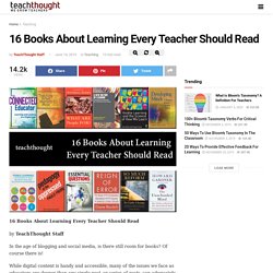 16 Books About Learning Every Teacher Should Read