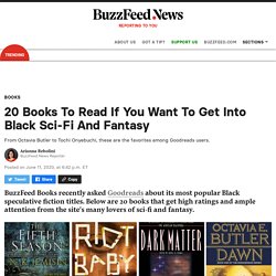 20 Books To Read If You Want To Get Into Black Sci-Fi And Fantasy