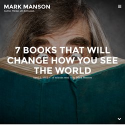 7 Books That Will Change How You See The World