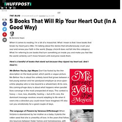 5 Books That Will Rip Your Heart Out (In A Good Way) 