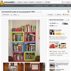 A bookshelf made of encyclopedias! YAY!