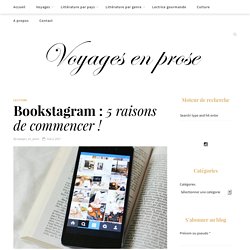 Bookstagram : 5 raisons de commencer ! - Voyages en prose