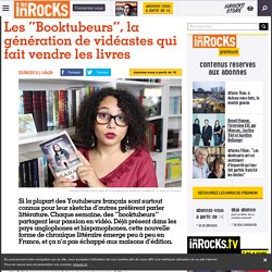 Inrocks: Les "Booktubeurs", la génération de vidéastes qui fait vendre les livres